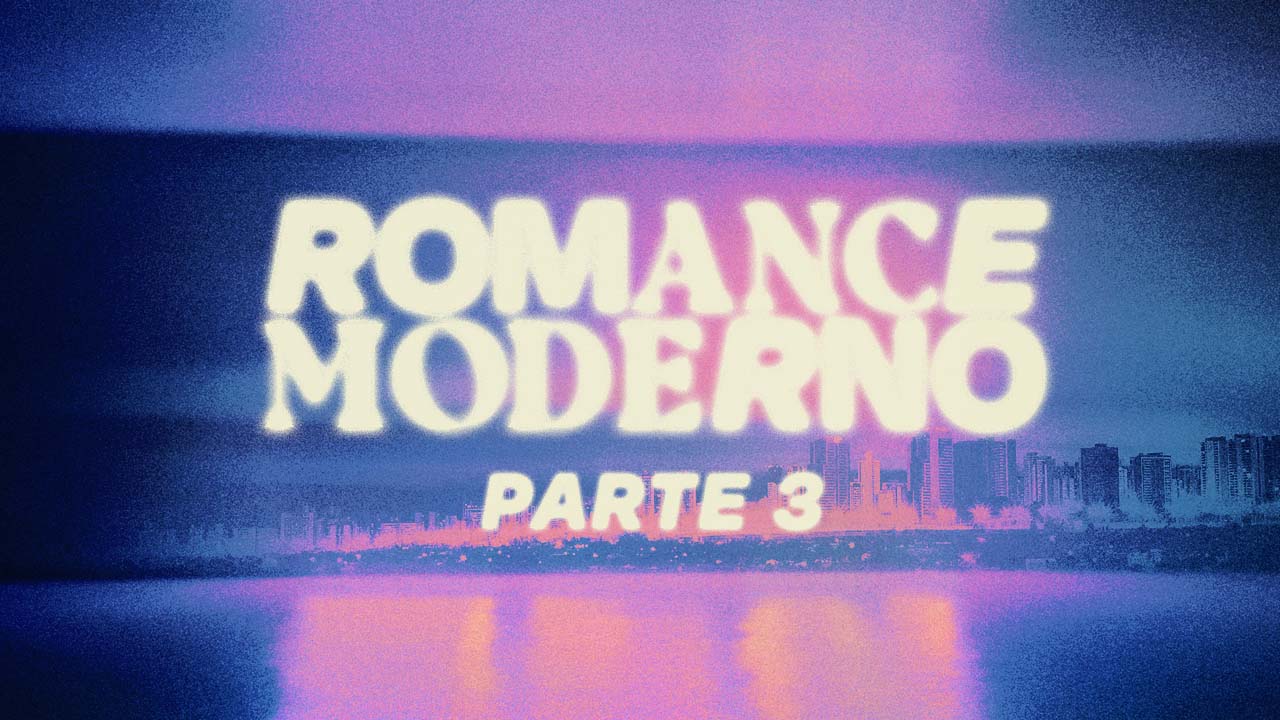 Romance Moderno. Parte 3: Corazones rotos.